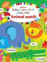 Usborne Baby's Very First Play Book: Animal Words
