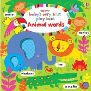 Usborne Baby's Very First Play Book: Animal Words
