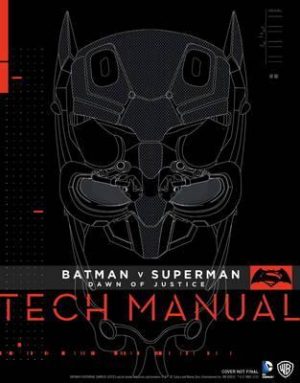 Batman V Superman: Dawn Of Justice: Tech Manual | BookStudio.lk