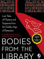 Bodies from the Library: Lost Tales of Mystery and Suspense from the Golden Age of Detection