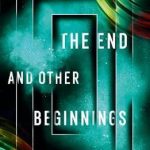 The End And Other Beginnings by Veronica Roth - 9780008365332
