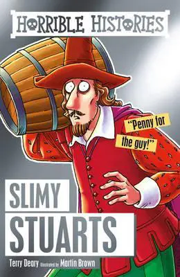 Horrible Histories - Slimy Stuarts