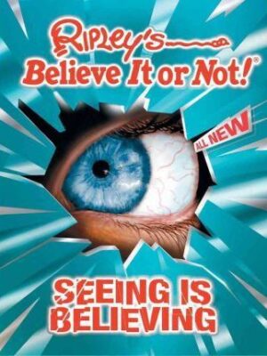 Ripley's believe it or not! Seeing is believing