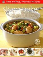 Step-By-Step Practical Recipes - Slow Cooker