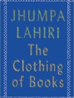 The Clothing Of Books By Jhumpa Lahiri | Bookstudio.Lk