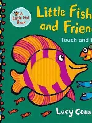 Little Fish and Friends: Touch and Feel