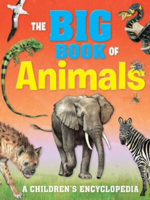 The Big Book of Animals A Children's Encyclopedia