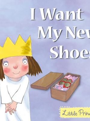 Little Princess - I Want My New Shoes