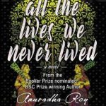 All The Lives We Never Lived