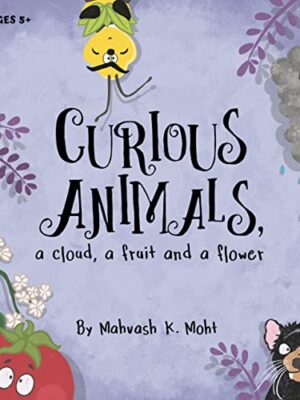Curious Animals, a cloud, a fruit and a flower