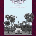Phillip G Veerasingam - Tales of an Enchanted Boyhood