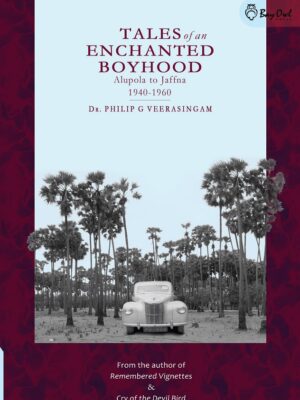 Phillip G Veerasingam - Tales of an Enchanted Boyhood