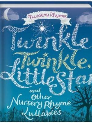 Twinkle, Twinkle, Little Star and other Nursery Rhymes Lullabies