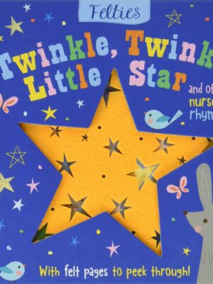 Felties: Twinkle Twinkle Little Star and Other Nursery Rhymes