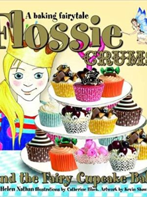 Flossie Crums - A baking Fairytale