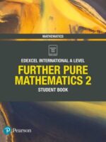 Pearson Edexcel International A Level: IAL Further Pure Mathematics 2 Student Book | BookStudio.lk