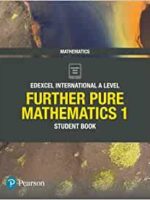 Pearson Edexcel International A Level Further Pure Mathematics 1 Student Book