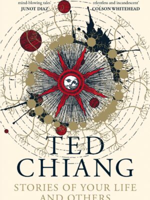 Ted chiang - stories of your life and others