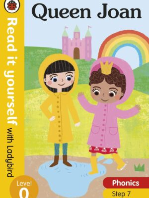 Read it yourself with Ladybird Level 0: Phonics Step 7 – Queen Joan