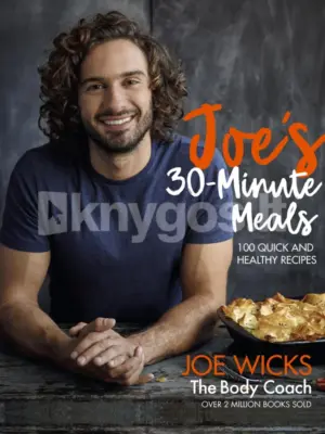 Joe's 30 Minute Meals : 100 Quick and Healthy Recipes