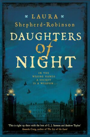 Daughters Of Night - Laura Shepherd-Robinson