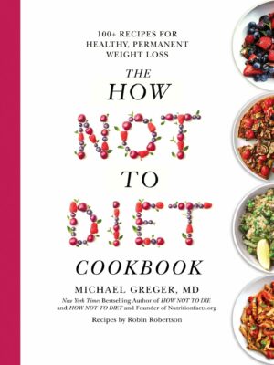 The how not to diet cookbook by dr. Michael greger 9781250199256 bookstudio. Lk online bookshop in sri lanka