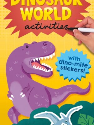 Dinosaur World With Dino-Mite Stickers! (Wipe Clean Activities) 9780312530068