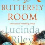 The Butterfly Room by author Lucinda Riley