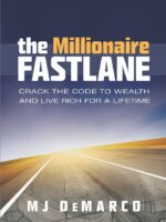 The Millionaire Fastlane: Crack The Code To Wealth And Live Rich For A Lifetime!