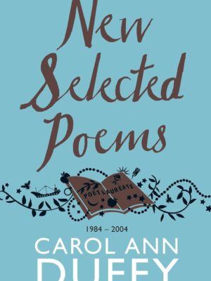 New selected poems: 1984-2004 by author carol ann duffy 9781447206422