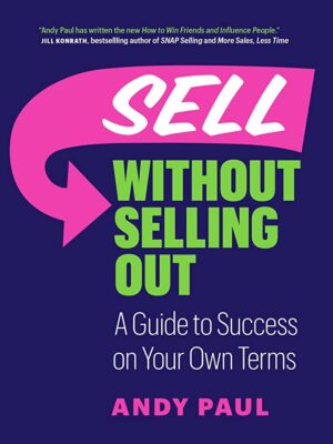 Andy Paul - Sell without Selling Out