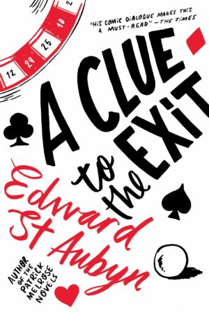 A Clue To The Exit By Edward St. Aubyn | Bookstudio.Lk