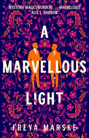 A Marvellous Light By Freya Marske | Bookstudio.Lk