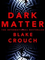 Dark Matter By Blake Crouch - 9781447297581 - Bookstudio.Lk
