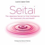 Seitai: Vital Intelligence by Laura López Coto BookStudio.lk Sri Lanka 9789389104592