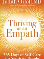 Thriving as an Empath by Judith Orloff