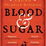 Blood & Sugar by Laura Shepherd-Robinson | Bookstudio.Lk