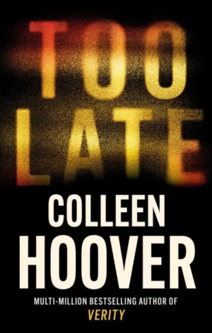 Too Late By Colleen Hoover - 9781408729465 - BookStudio.Lk